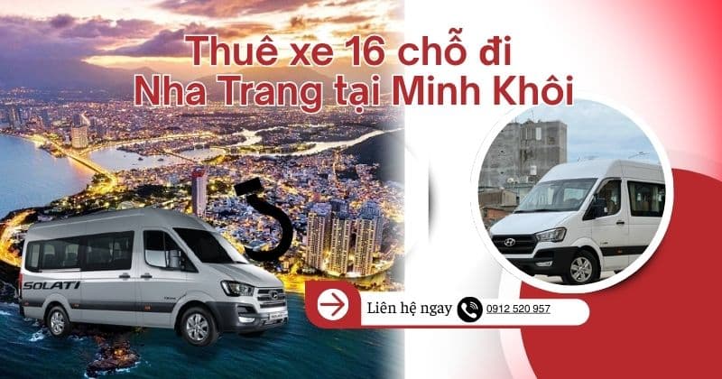 Thuê xe 16 chỗ đi Nha Trang – Dịch vụ uy tín, giá tốt nhất 2025