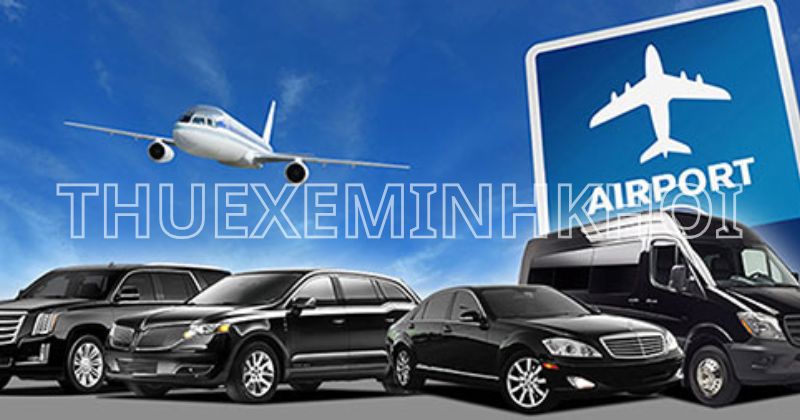 Lý do nên chọn dịch vụ thuê xe 7 chỗ đưa đón sân bay HCM của Minh Khôi